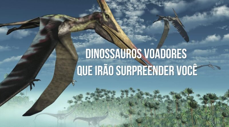 dinossauros que voavam